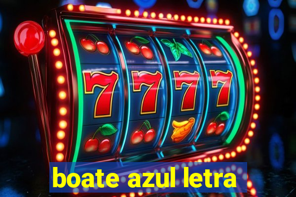 boate azul letra